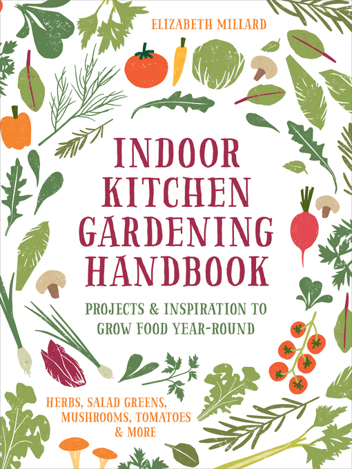 Détails du titre pour Indoor Kitchen Gardening Handbook par Elizabeth Millard - Disponible
